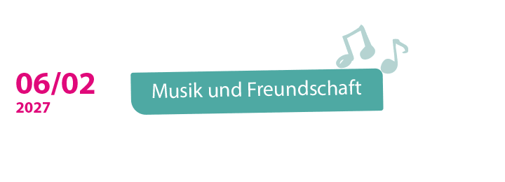 06.02.2027: Musik und Freundschaft
